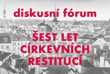 Církevní restituce – šest let – diskusní fórum 28.11.2018